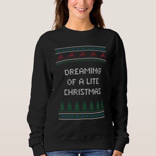 Dreaming of a Lite Christmas Food Xmas Foodie Chri Sweatshirt (Front)