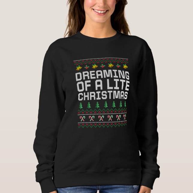 Dreaming of a Lite Christmas Food Xmas Foodie Chri Sweatshirt (Front)