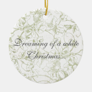 Dreaming of a white Christmas... Ceramic Ornament