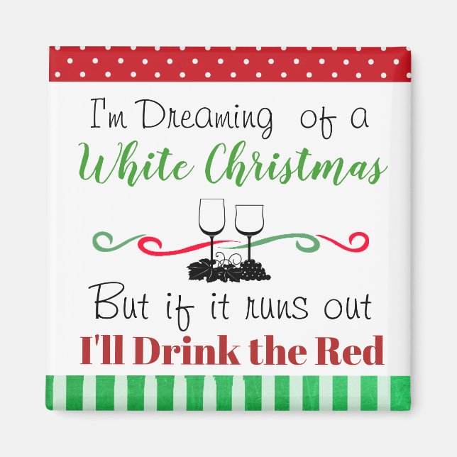 Dreaming of a White Christmas Drinking Humour Magnet (Front)