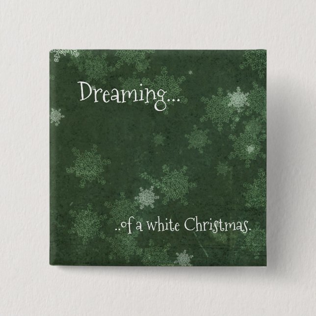 Dreaming of a White Christmas Snowflakes on Green 15 Cm Square Badge (Front)
