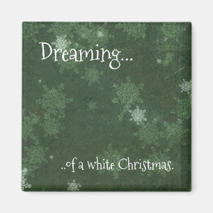 Dreaming of a White Christmas Snowflakes on Green Magnet
