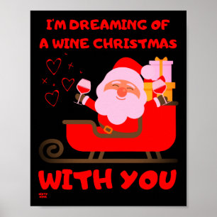 "DREAMING OF A WINE CHRISTMAS" funny x-mas gift Poster