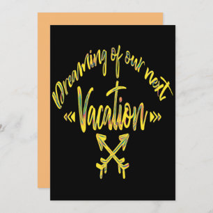 Dreaming of My Next Vacation, adventure quote Invi Invitation
