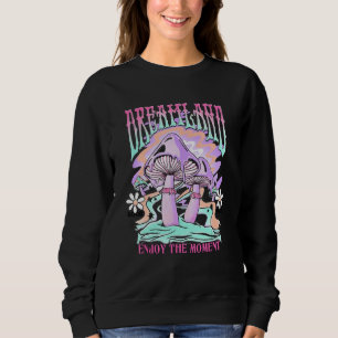 Dreamland Enjoy The Moments retro groovy mushroom  Sweatshirt