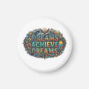 Dreams Achieve Dreams – Inspirational Motivation Magnet