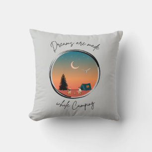 Dreams Are Made While Camping Pillow