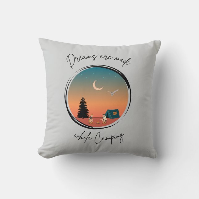 Dreams Are Made While Camping Pillow (Front)