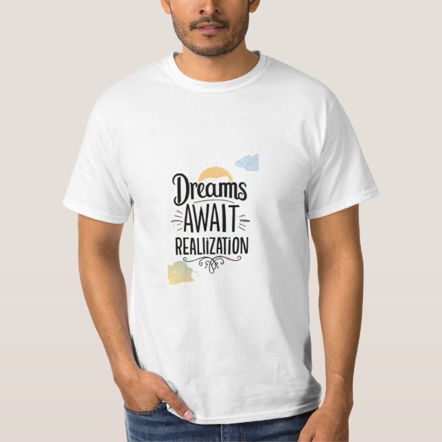  Dreams Await Realisation T-Shirt (Front)