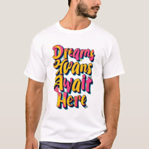 "Dreams Await" T-Shirt