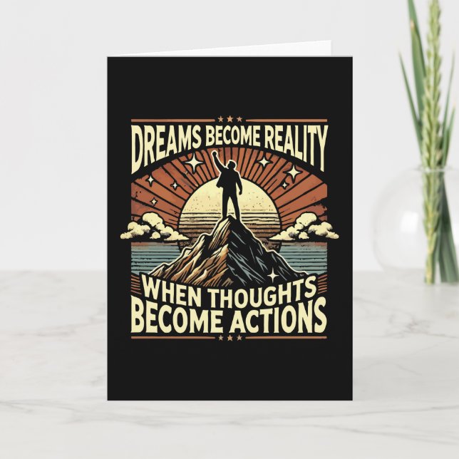 Dreams Become Reality When Thoughts Become Actions Card (Front)
