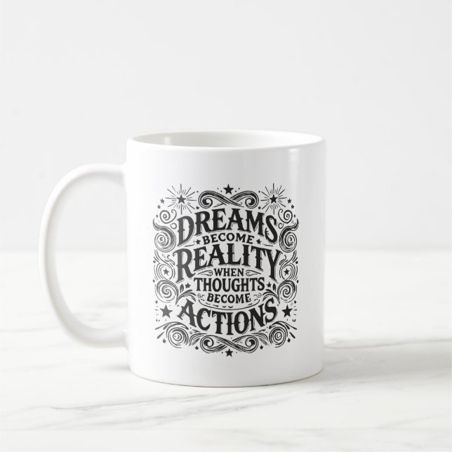Dreams Become Reality When Thoughts Become Actions Coffee Mug (Left)