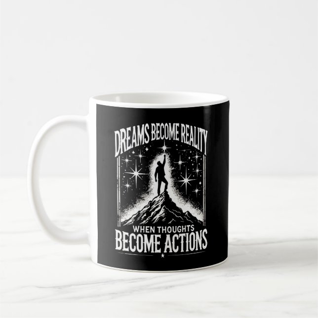 Dreams Become Reality When Thoughts Become Actions Coffee Mug (Left)