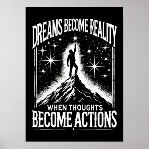 Dreams Become Reality When Thoughts Become Actions Poster