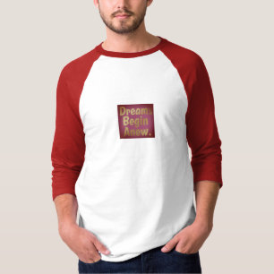 Dreams Begin Anew  T-Shirt