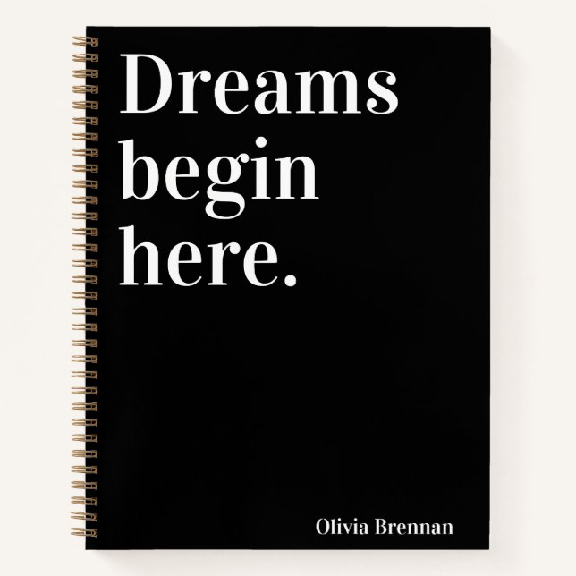 Dreams begin here | Modern white black  Notebook (Front)