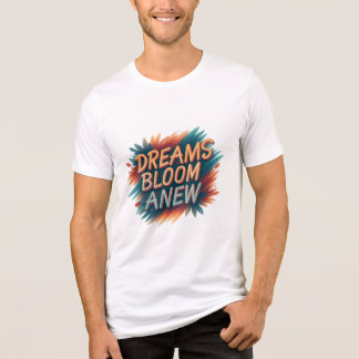 Dreams Bloom Anew - Inspiring Floral T-Shirt Desig Tri-Blend Shirt