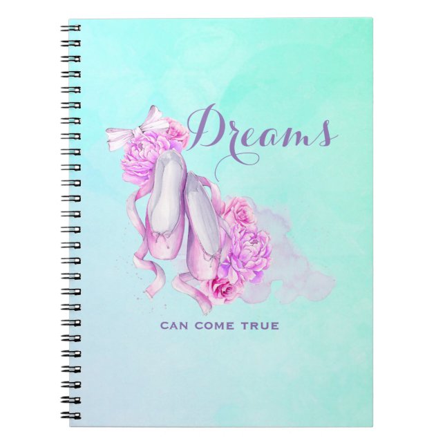 Dreams Can Come True Ballet Slippers in Watercolor Notebook (Front)
