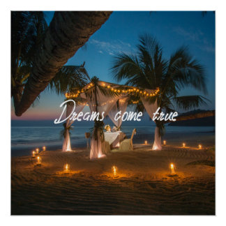 Dreams Come True - Candle lit dinner on an exotic  Poster