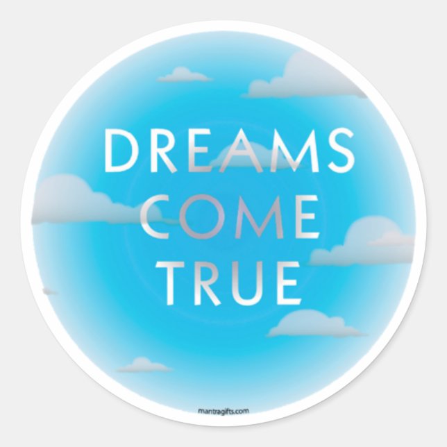 Dreams Come True Classic Round Sticker (Front)