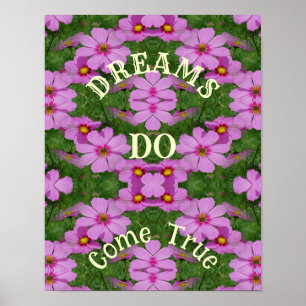 Dreams Come True Cosmos Flowers Inspirational Poster