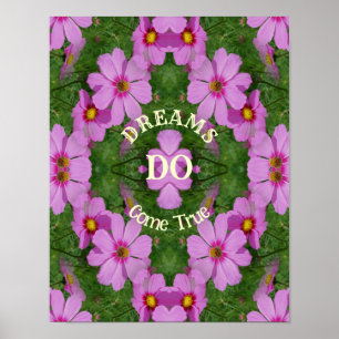 Dreams Come True Cosmos Flowers Inspirational Poster