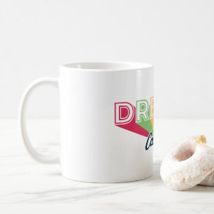 Dreams Come True Custom Design Mug