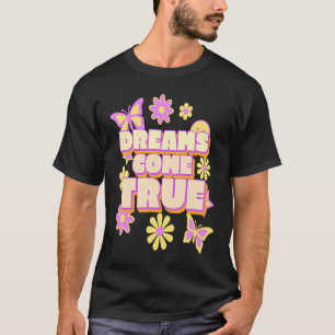 Dreams Come True Hippie Flower Power Butterfly Flo T-Shirt