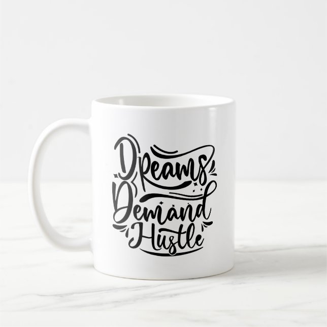 Dreams Demand Hustle Typography Mug (Left)