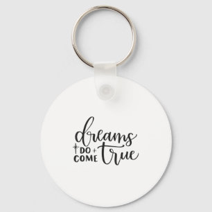 Dreams Do Come True Insrational Motivational Sitiv Key Ring