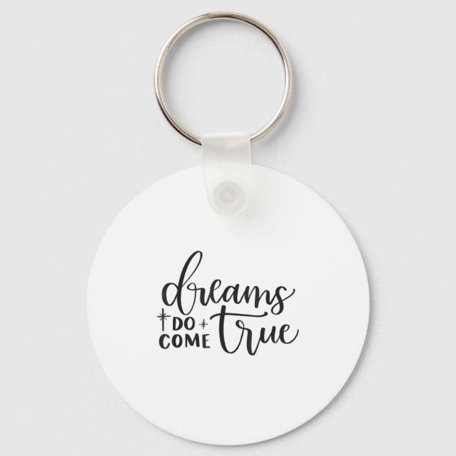 Dreams Do Come True Insrational Motivational Sitiv Key Ring (Front)