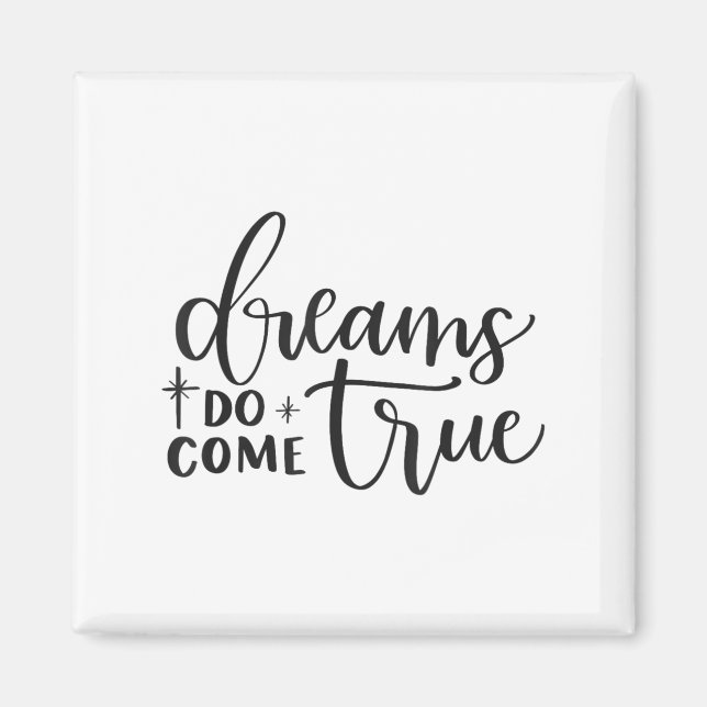Dreams Do Come True Insrational Motivational Sitiv Magnet (Front)