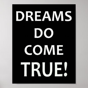 Dreams Do Come True! Motivational T Shirt Poster