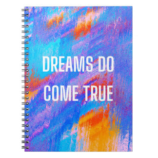 Dreams Do Come True Notebook