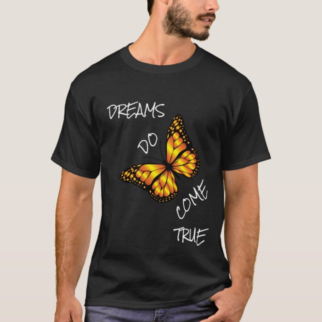 DREAMS DO COME TRUE T-Shirt (Front)