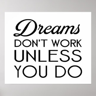 dreams dont work unless you do-black.png poster