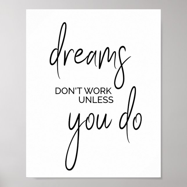 Dreams dont work unless you do, inspirational art poster (Front)