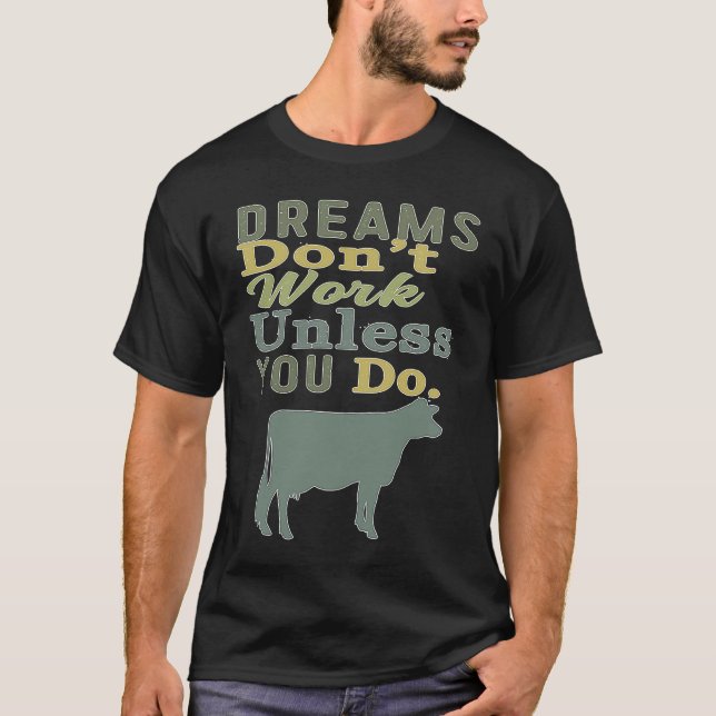Dreams Don't Work Unless You Do Livestock Show Dai T-Shirt (Front)