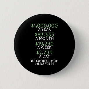 Dreams Dont Work Unless You Do Loving Money 6 Cm Round Badge