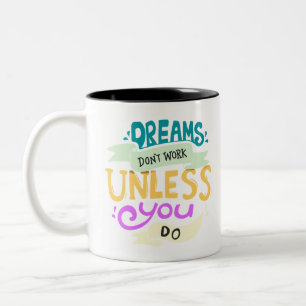 Dreams don't work unless you do Quote Two-Tone Coffee Mug