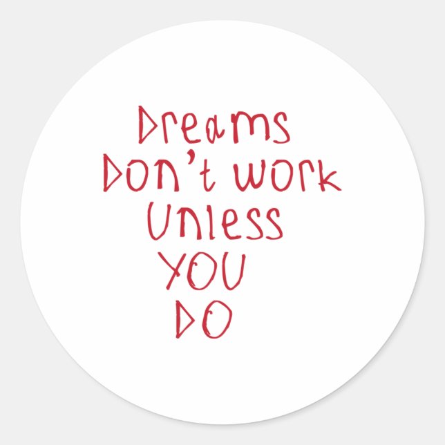 Dreams Don't Work Unless You Do Sticker  (Front)