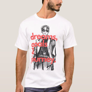 dreams goals and journey T-Shirt