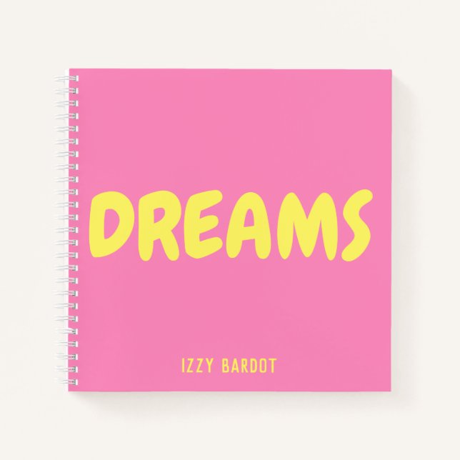 Dreams Hot Pink and Yellow Notebook with Name (Front)