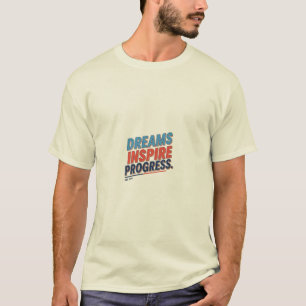 Dreams Inspire Progress T-Shirt