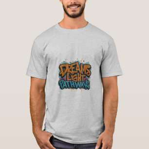 Dreams Light Pathways T-Shirt