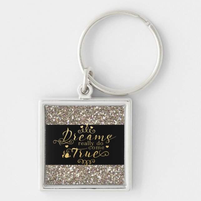 DREAMS REALLY DO COME TRUE Gold Glitter Keychain (Front)
