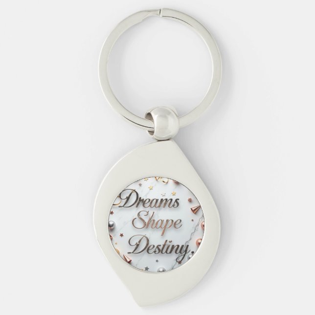 Dreams Shape Destiny Key Ring (Front)