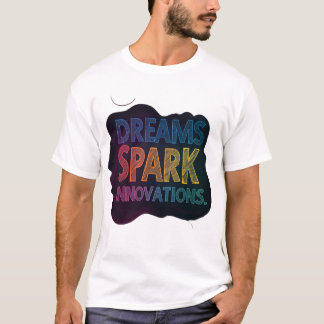 Dreams Spark Innovations T-Shirt