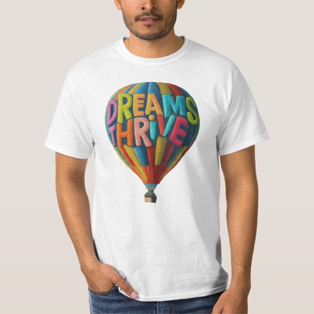 Dreams Thrive Here T-Shirt (Front)