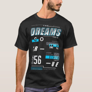 Dreams true T-Shirt